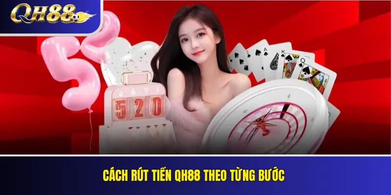 Cách rút tiền QH88 theo từng bước