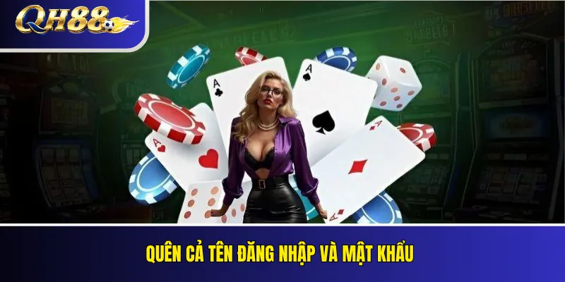 Quên Mật Khẩu QH88: Cách Khôi Phục Tài Khoản 3 Quên cả tên đăng nhập và mật khẩu